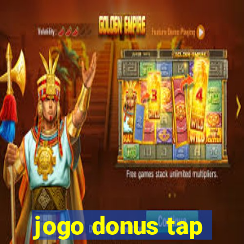 jogo donus tap